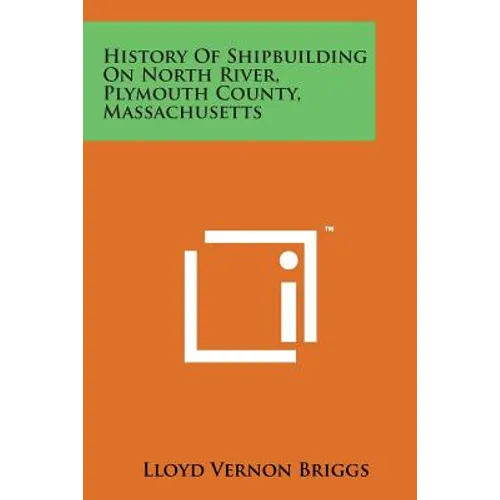 History of Shipbuilding on North River, Plymouth County, Massachusetts