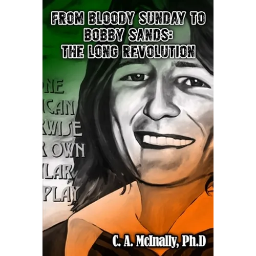 From Bloody Sunday to Bobby Sands: The Long Revolution