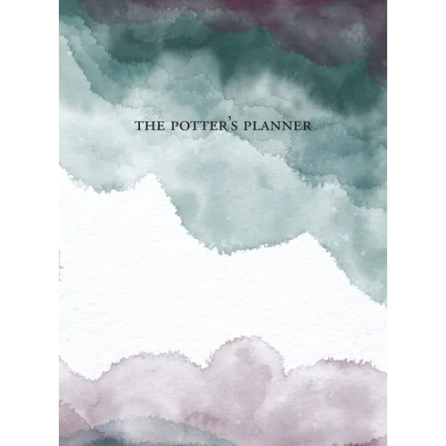 The Potter's Planner: The ultimate scheduling toolset for studio success