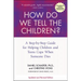 How Do We Tell the Children?: A Step-By-Step Guide for Helping Children and Teens Cope When Someone Dies