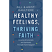 Healthy Feelings, Thriving Faith