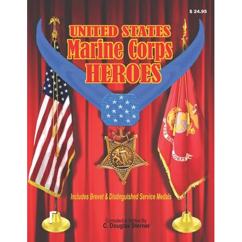Marine Corps Heroes: Medal of Honor