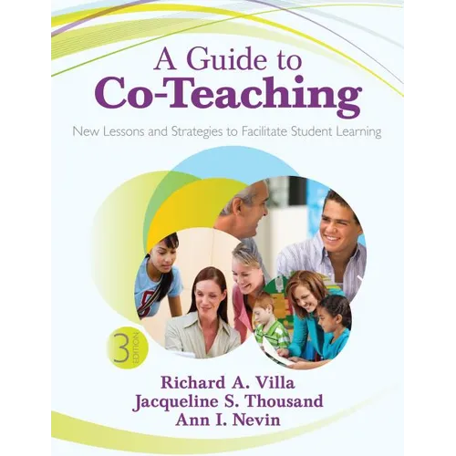 A Guide to Co-Teaching: New Lessons and Strategies to Facilitate Student Learning