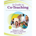 A Guide to Co-Teaching: New Lessons and Strategies to Facilitate Student Learning