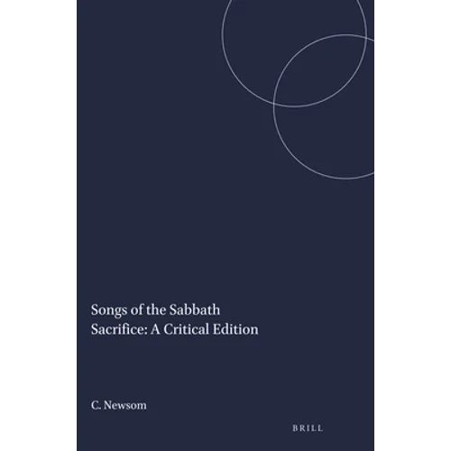 Songs of the Sabbath Sacrifice: A Critical Edition