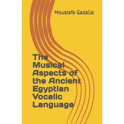 The Musical Aspects of the Ancient Egyptian Vocalic Language