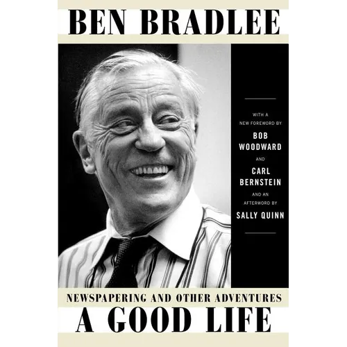 A Good Life: Newspapering and Other Adventures
