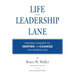 Life in the Leadership Lane: Moving Leaders to Inspire and Change the Workplace!