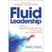 Fluid Leadership: How to Adapt Your Style to Thrive in an Ever-Changing World