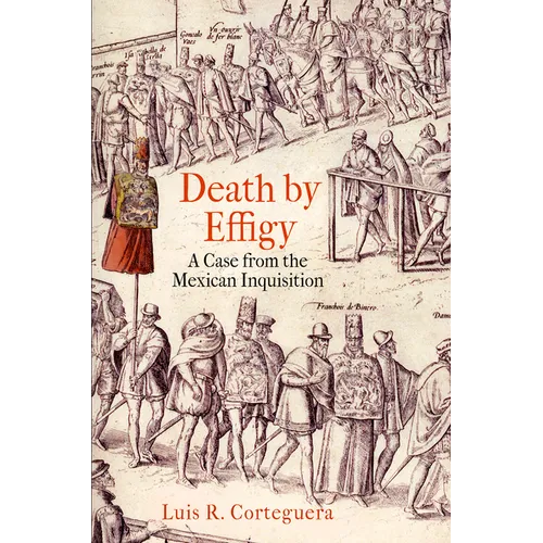 Death by Effigy: A Case from the Mexican Inquisition