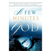A Few Minutes with God