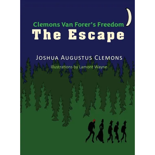 Clemons Van Forer's Freedom - THE ESCAPE