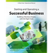 Starting and Operating a Successful Business: A Must Have Operational Manual: Building A Buisness Empire with the Right Tools
