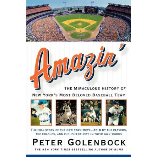 Amazin': The Miraculous History of New York's Most Beloved Baseball Team