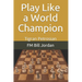 Play Like a World Champion: Tigran Petrosian