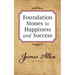 Foundation Stones to Happiness and Success