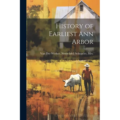 History of Earliest Ann Arbor