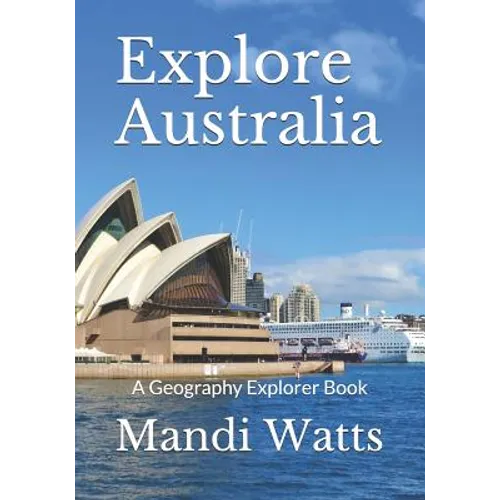 Explore Australia: A Geography Explorer Book