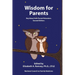 Wisdom for Parents: Key Ideas from Parent Educators