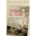 All But the Waltz: A Memoir of Five Generations in the Life of a Montana Family