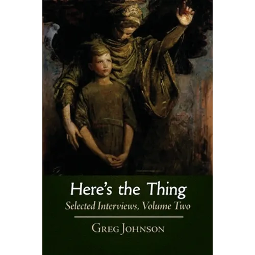 Here's the Thing: Selected Interviews, Volume 2