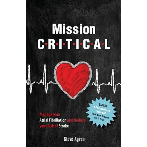 Mission Critical: Manage your Atrial Fibrillation and Reduce your Risk of Stroke