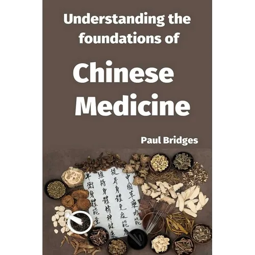 Understanding the foundations of Chinese Medicine