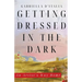 Getting Dressed in the Dark: An Artist's Way Home