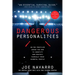 Dangerous Personalities: An FBI Profiler Shows You How to Identify and Protect Yourself from Harmful People