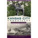 Kansas City Chronicles: An Up-To-Date History