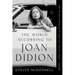 The World According to Joan Didion