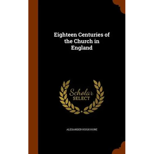 Eighteen Centuries of the Church in England