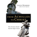 From Achilles to Christ: Why Christians Should Read the Pagan Classics