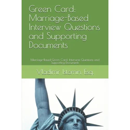 Green Card: Marriage-Based Interview Questions and Supporting Documents: Marriage-Based Green Card: Interview Questions and Supporting Documents