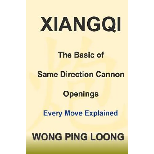 Xiangqi: The Basic of Same Direction Cannon Openings: Every Move Explained