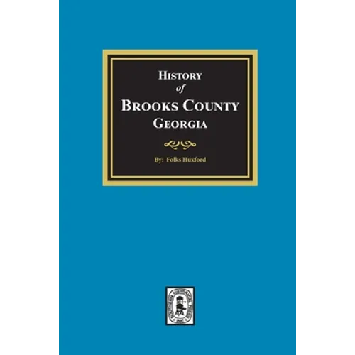 The History of Brooks County, Georgia, 1858-1948