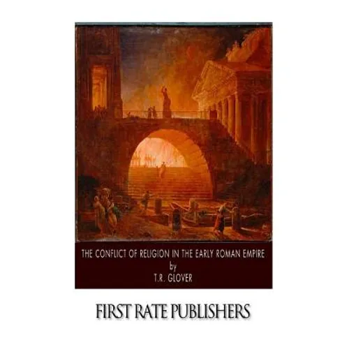 The Conflict of Religion in the Early Roman Empire