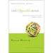 The Opposable Mind: How Successful Leaders Win Through Integrative Thinking