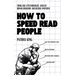 How to Speed Read People: Think Like a Psychologist, Analyze Human Behavior, and Decode Emotions