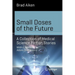 Small Doses of the Future: A Collection of Medical Science Fiction Stories