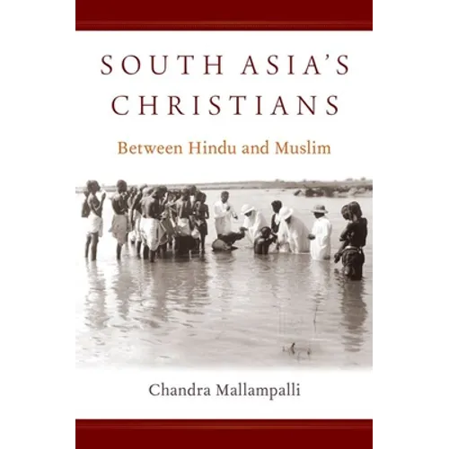 South Asia's Christians: Between Hindu and Muslim