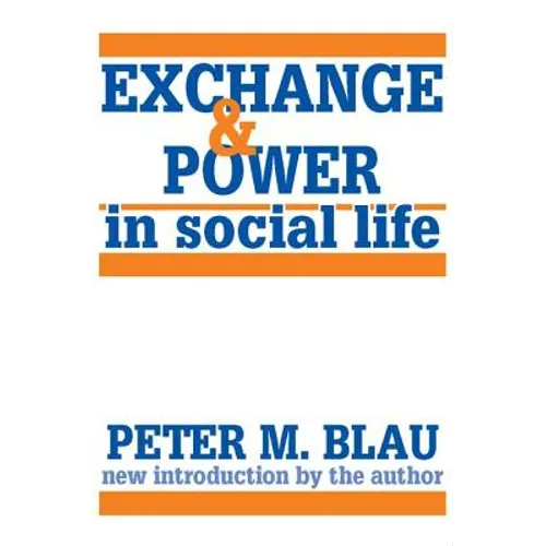Exchange and Power in Social Life