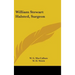 William Stewart Halsted, Surgeon