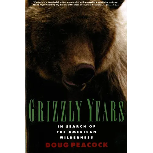 Grizzly Years: In Search of the American Wilderness