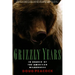 Grizzly Years: In Search of the American Wilderness