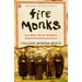 Fire Monks: Zen Mind Meets Wildfire