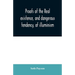 Proofs of the real existence, and dangerous tendency, of illuminism: containing an abstract of the most interesting parts of what Dr. Robison and the