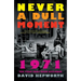 Never a Dull Moment: 1971 the Year That Rock Exploded
