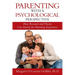 Parenting with a Psychological Perspective: How Research and Theory Can Enrich the Parenting Experience