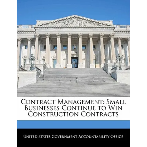 Contract Management: Small Businesses Continue to Win Construction Contracts